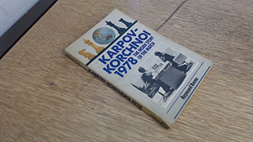 KARPOV - KORCHNOI 1978: The Inside Story (A Batsford chess book) by Keene,  Raymond: Very Good Plus Paperback (1978) First Edition